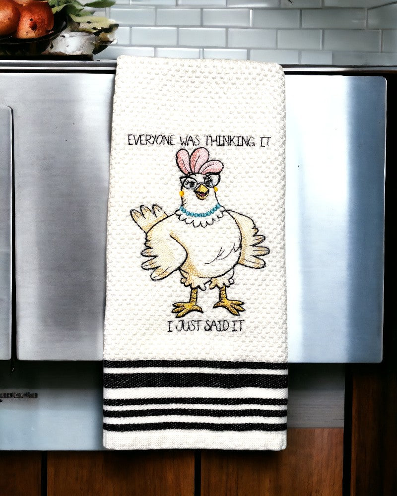 Handmade Embroidered Kitchen Towel-Everyone Was Thinking It I Just Said It