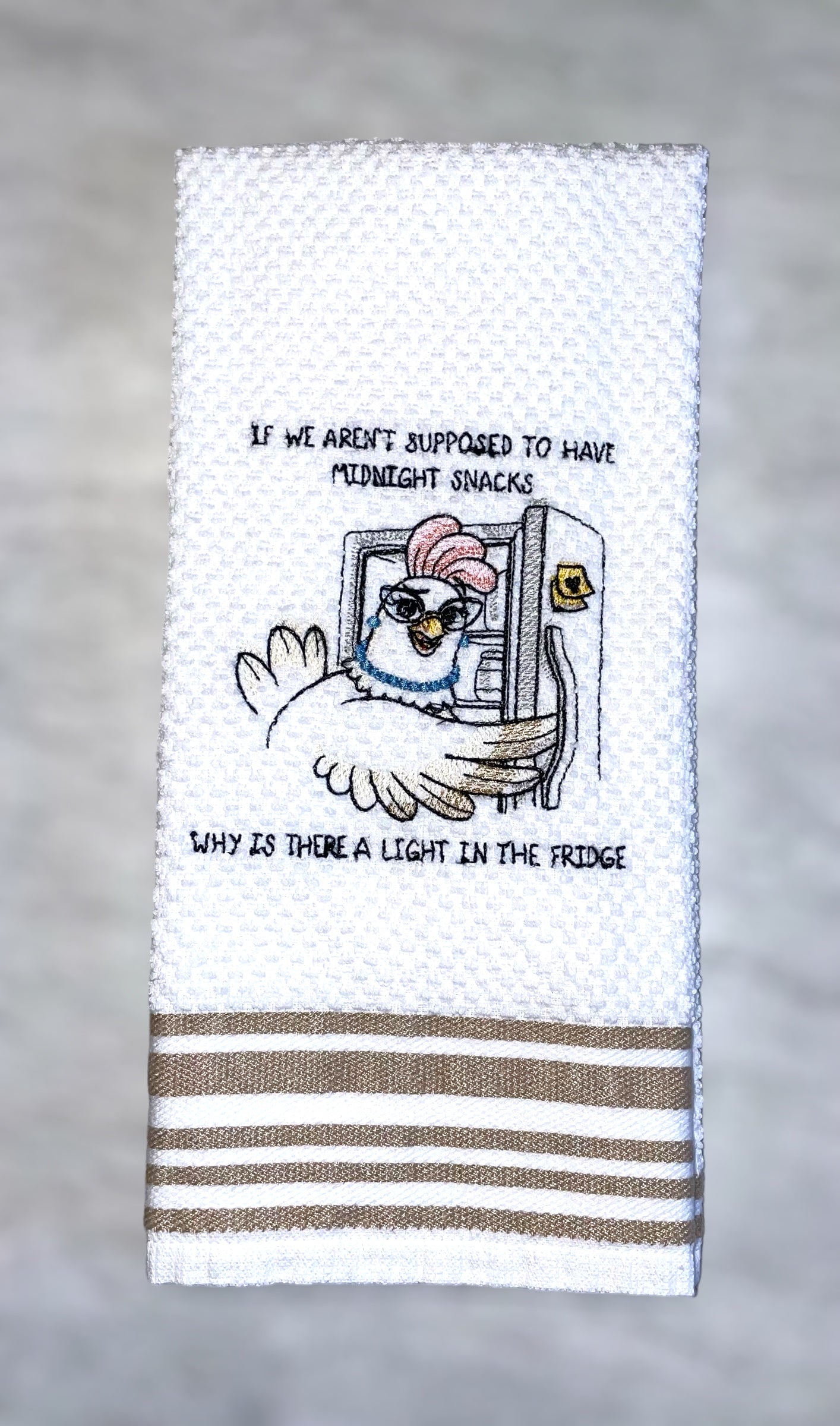 Handmade Embroidered Kitchen Towel-If We Aren’t Supposed To Have Midnight Snacks, Why Is There A Light In The Fridge